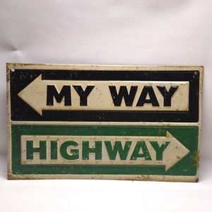 My Way or The Highway Metal Sign